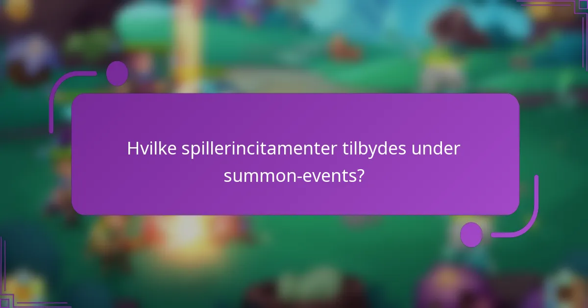 Hvilke spillerincitamenter tilbydes under summon-events?